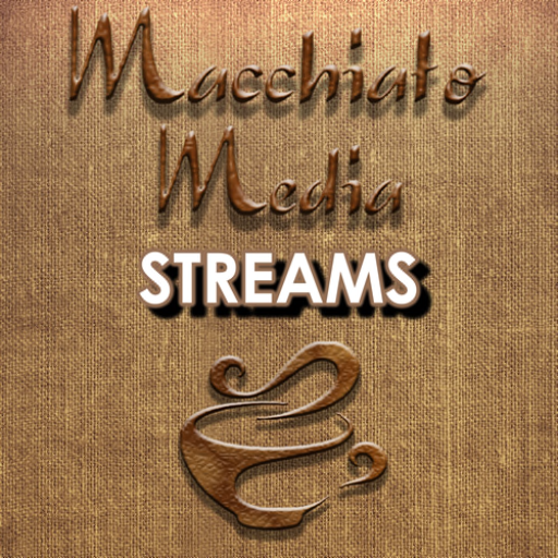 Macchiato Media Streams